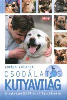 Kovács Violetta: Csodálatos kutyavilág