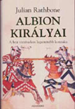 Julian Rathbone: Albion királyai - A brit történelem legsötétebb korszaka