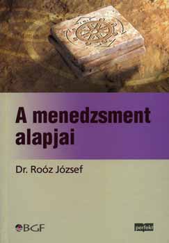 Dr. Roóz József: A menedzsment alapjai