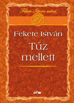 Fekete István: Tűz mellett