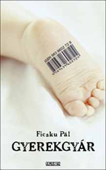 Ficsku Pál: Gyerekgyár