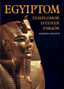 Alberto Siliotti: Egyiptom - Templomok, istenek, fáraók