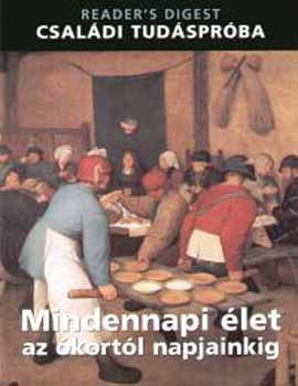 Reader's Digest: Mindennapi élet az ókortól napjainkig - Családi tudáspróba