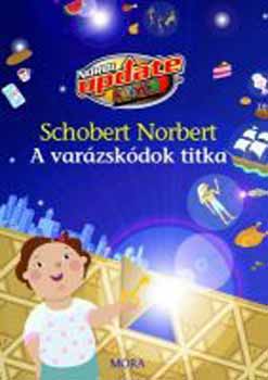 Schobert Norbert: A varázskódok titka