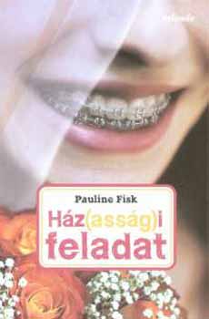 Pauline Fisk: Ház(asság)i feladat