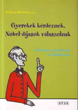 Bettina Stiekel: Gyerekek kérdeznek, Nobel-díjasok válaszolnak