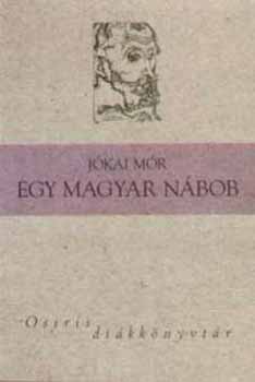 Jókai Mór: Egy magyar nábob - Osiris diákkönyvtár
