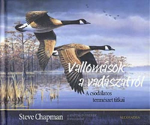 Chapman, Steve: Vallomások a vadászatról