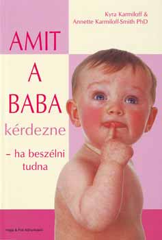 Anette Karmiloff-Smith, Kyra Karmiloff: Amit a baba kérdezne - ha beszélni tudna