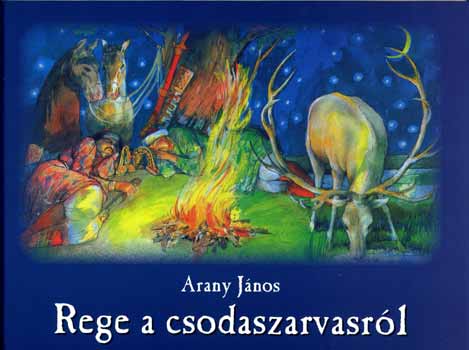 Arany János: Rege a csodaszarvasról