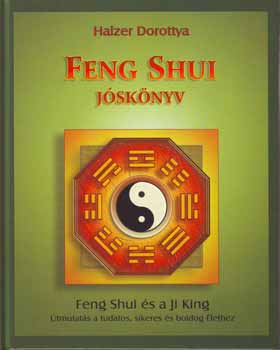 Halzer Dorottya: Feng shui jóskönyv