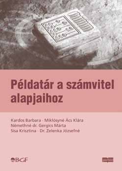 Kardos, Miklósyné, Némethné, Sisa, dr. Zelenka: Példatár a számvitel alapjaihoz.