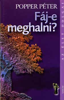 Popper Péter: Fáj-e meghalni?