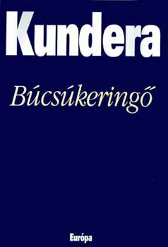 Milan Kundera: Búcsúkeringő