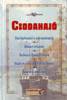 Ritter P. Tibor; Nemlaha György; Straub Dezső: Csodahajó - Noé bárkájától a szárnyashajóig