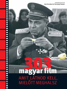 : 303 magyar film, amit látnod kell mielőtt meghalsz