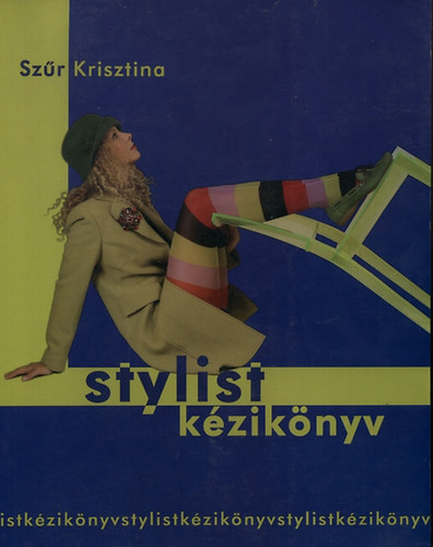 Szűr Krisztina: Stylist kézikönyv - Második kötet