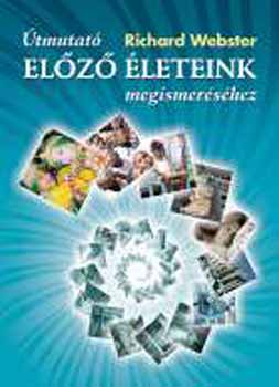 Richard Webster: Útmutató előző életeink megismeréséhez