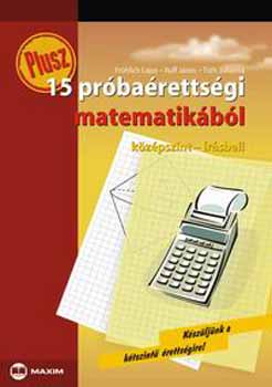 Ruff János: Plusz 15 próbaérettségi matematikából középszint – írásbeli
