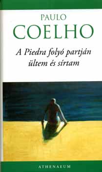 Paulo Coelho: A Piedra folyó partján ültem és sírtam