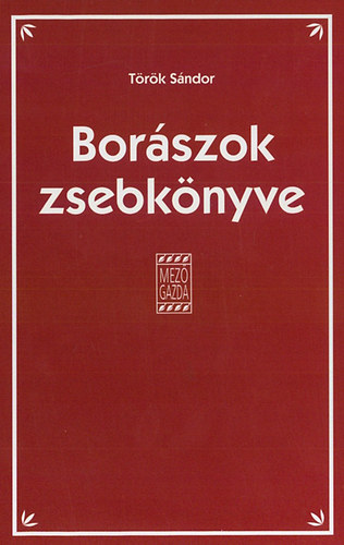 Török Sándor: Borászok zsebkönyve