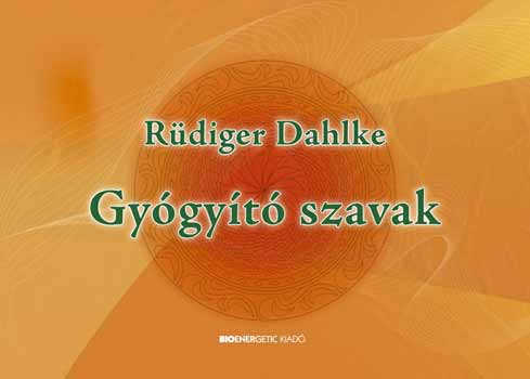 Rüdiger Dahlke: Gyógyító szavak