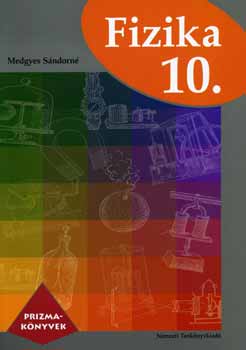 Medgyes Sándorné: Fizika 10. Tankönyv - Prizma könyvek