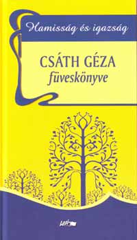 Csáth Géza: Hamisság és igazság - Csáth Géza füveskönyve