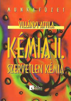 Villányi Attila: Kémia II. - Munkafüzet - Szervetlen kémia