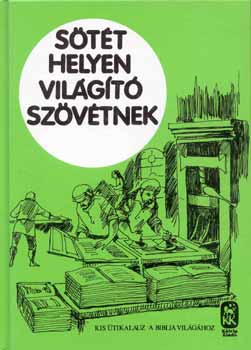 György Antal: Sötét helyen világító szövétnek - Kis útikalauz a Biblia világához