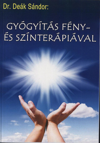 Dr. Deák Sándor: Gyógyítás fény- és színterápiával