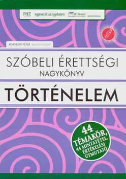 Borhegyi Péter: Szóbeli érettségi nagykönyv - Történelem