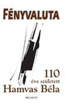 : Fényvaluta - 110 éve született Hamvas Béla