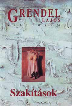 Grendel Lajos: Szakítások