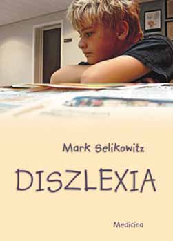 Mark Selikowitz: Diszlexia és egyéb tanulási nehézségek