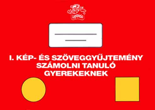 Dékány-Cortívo-Darvas-Egri: Kép és szöveggyűjtemény számolni tanuló gyerekeknek I.