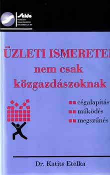 Dr. Katits Etelka: Üzleti ismeretek nem csak közgazdászoknak