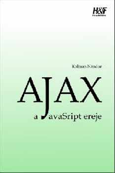 Kolman Nándor: Ajax - a JavaScript ereje