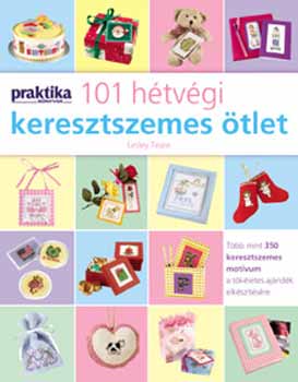 Lesley Teare: 101 hétvégi keresztszemes ötlet