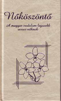 : Nőköszöntő - A magyar irodalom legszebb versei nőknek