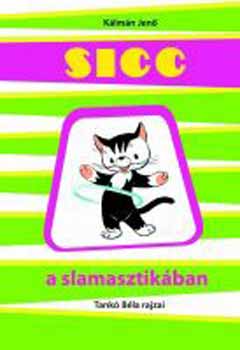 Kálmán Jenő: Sicc a slamasztikában