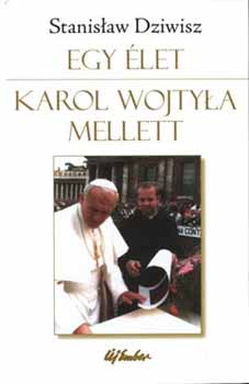 Stanlaw Dziwisz: Egy élet Karol Wojtyla mellett