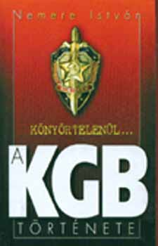 Nemere István: A KGB története