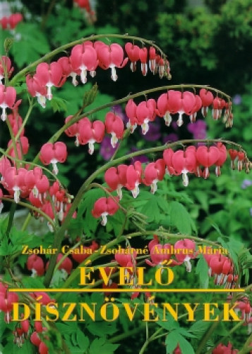 Zsohár Csaba; Zsohárné Ambrus Mária: Évelő dísznövények