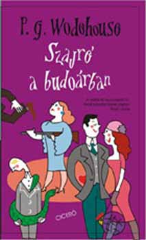 Pelham Grenville Wodehouse: Szajré a budoárban