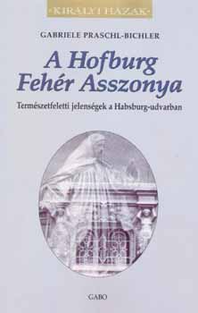 Gabriele Praschl-Bichler: A Hofburg fehér asszonya
