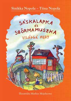 Sinikka Nopola; Tiina Nopola: Sáskalapka és Szőrmamuszka világgá megy