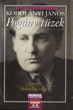 Kodolányi János: Pogány tüzek (1.: Istenek, 2. : Holdvilág völgye)