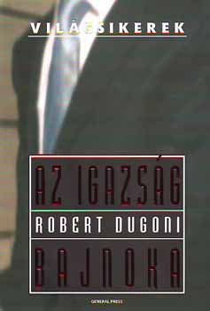 Robert Dugoni: Az igazság bajnoka