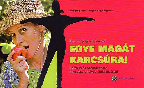 Kopp, Wolfgang, Kopp-begusch, Brigitte: Egye magát karcsúra!